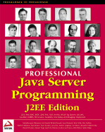 Professional Java Server Prog Ramming J2ee Edition - Allamaraju, Subrahmanyam, PH.D., and Avedal, Karl, and Browett, Richard