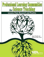 Professional Learning Communities for Science Teaching: Lessons from Research and Practice