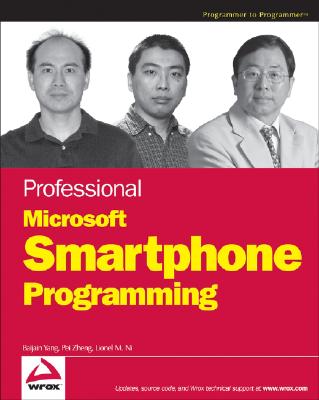 Professional Microsoft Smartphone Programming - Yang, Baijian, and Zheng, Pei, and Ni, Lionel M