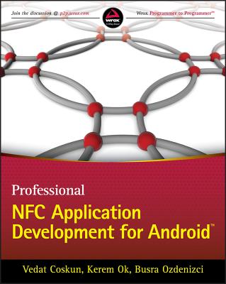 Professional NFC Application Development for Android - Coskun, Vedat, and Ok, Kerem, and Ozdenizci, Busra