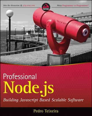 Professional Node.js: Building Javascript Based Scalable Software - Teixeira, Pedro