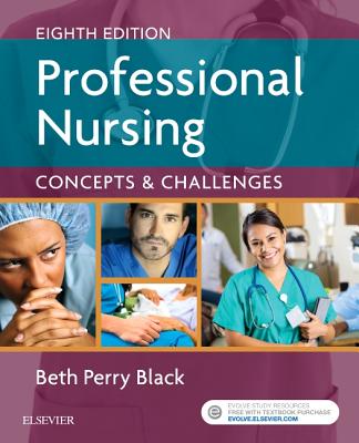 Professional Nursing: Concepts & Challenges - Black, Beth, PhD, RN, Faan