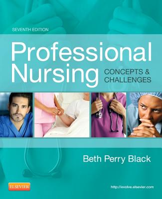 Professional Nursing: Concepts & Challenges - Black, Beth, PhD, RN, Faan