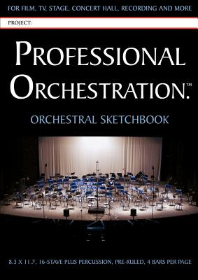 Professional Orchestration 16-Stave Ruled Orchestral Sketchbook - Alexander, Peter Lawrence