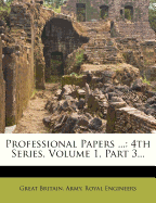 Professional Papers ...: 4th Series, Volume 1, Part 3...