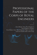 Professional Papers of the Corps of Royal Engineers; 6