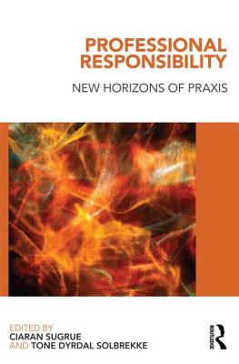 Professional Responsibility: New Horizons of Praxis - Sugrue, Ciaran (Editor), and Solbrekke, Tone (Editor)