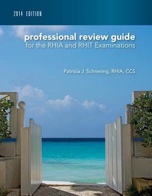 Professional Review Guide for the Rhia and Rhit Examinations, 2014 Edition (Book Only) - Schnering, Patricia