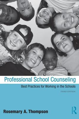 Professional School Counseling: Best Practices for Working in the Schools, Third Edition - Thompson, . Rosemary