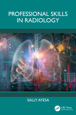 Professional Skills in Radiology - Ayesa, Sally