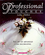 Professional Touches: The Art of Advanced Cake Decorating