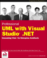 Professional UML using Visual Studio .NET: Unmasking VISIO for Enterprise Architects - Filev, Andrew, and Loton, Tony, and McNeish, Kevin