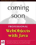 Professional WebObjects 5.0 with Java - Termini, Thomas, and Wrox, and Wetter, Pierce