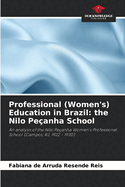 Professional (Women's) Education in Brazil: the Nilo Pe?anha School