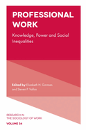 Professional Work: Knowledge, Power and Social Inequalities