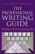 Professional Writing Guide: Writing well and knowing why