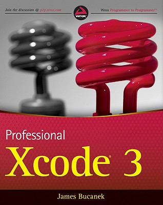 Professional Xcode 3 - Bucanek, James