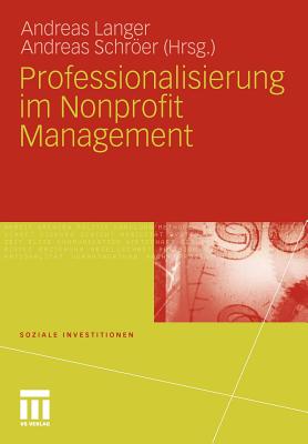 Professionalisierung Im Nonprofit Management - Langer, Andreas (Editor), and Schrer, Andreas (Editor)