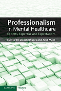 Professionalism in Mental Healthcare: Experts, Expertise and Expectations