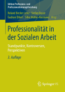 Professionalitt in der Sozialen Arbeit: Standpunkte, Kontroversen, Perspektiven