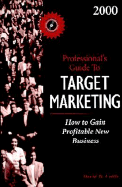 Professional's Guide to Target Marketing: How to Gain Profitable New Business