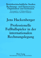 Professionelle Fuballspieler in Der Internationalen Rechnungslegung: Eine Oekonomische Analyse