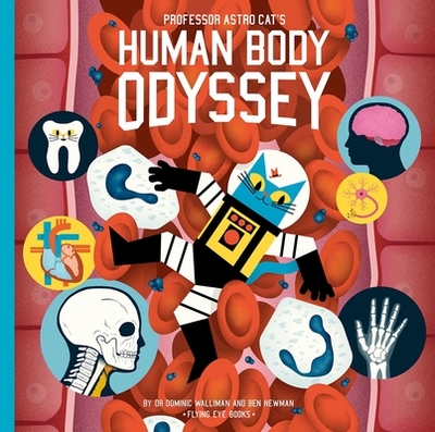 Professor Astro Cat's Human Body Odyssey - Walliman, Dominic, Dr.