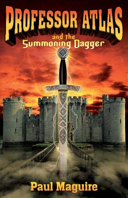 Professor Atlas and the Summoning Dagger - Maguire, Paul