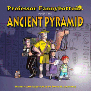 Professor Fannybottom and the Ancient Pyramid