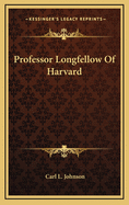 Professor Longfellow of Harvard
