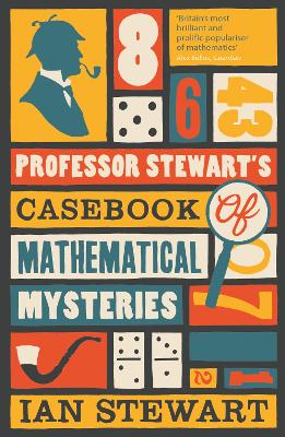 Professor Stewart's Casebook of Mathematical Mysteries - Stewart, Ian, Dr.