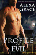 Profile of Evil: Book One of the Profile Series