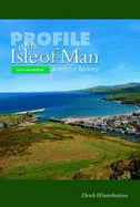 Profile of the Isle of Man: A Concise History