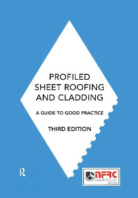 Profiled Sheet Roofing and Cladding: A Guide to Good Practice - Selves, Nick (Editor), and Shanahan, J (Editor), and Sproul, Colin (Editor)