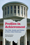 Profiles in Achievement: The Gifts, Quirks, and Foibles of Ohio's Best Politicians