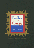 Profiles in Courage: Decisive Moments in the Lives of Celebrated Americans
