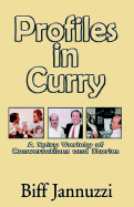 Profiles in Curry: A Spicy Variety of Conversations and Stories