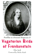 Profiles in Oriental Diagnosis II: Vegetarian Bride of Frankenstein