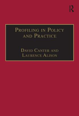 Profiling in Policy and Practice - Canter, David, and Alison, Laurence