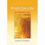 Profit for Life: How Capitalism Excels