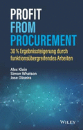 Profit from Procurement: 30% Ergebnissteigerung durch funktionsbergreifendes Arbeiten