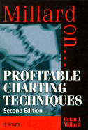 Profitable charting techniques - Millard, Brian J.