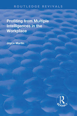 Profiting from Multiple Intelligences in the Workplace - Martin, Joyce