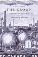 Profiting the Crown: Canada's Polymer Corporation, 1942-1990