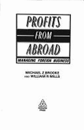 Profits from Abroad: Managing Foreign Business - Brooke, Michael Z., and Mills, William R.