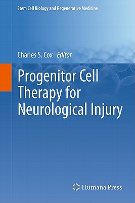 Progenitor Cell Therapy for Neurological Injury - Cox Jr, Charles S (Editor)