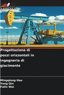 Progettazione di pozzi orizzontali in ingegneria di giacimento