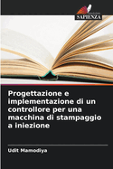 Progettazione e implementazione di un controllore per una macchina di stampaggio a iniezione