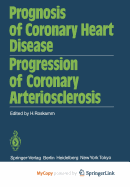 Prognosis of Coronary Heart Disease Progression of Coronary Arteriosclerosis: International Symposium Held in Bad Krozingen October 22-23, 1982