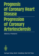 Prognosis of Coronary Heart Disease Progression of Coronary Arteriosclerosis: International Symposium Held in Bad Krozingen October 22-23, 1982